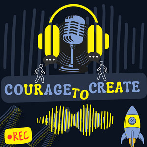 Courage to Create Podcast Banner